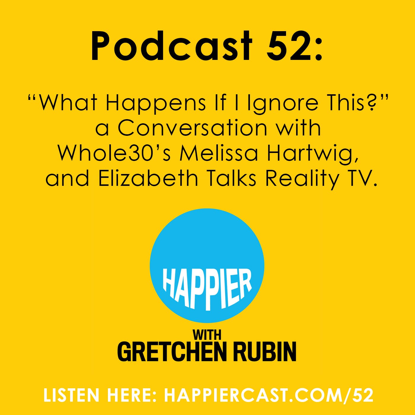 Happier with Gretchen Rubin 52 - Guest: Melissa Hartwig of the Whole30